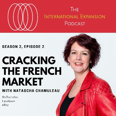 S2 E2 - Cracking the French Market with Natascha Chamuleau of WeTransfer, Facebook, eBay