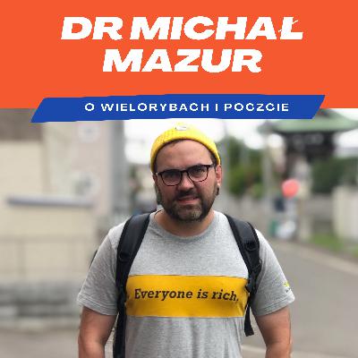 #37 Zaadoptuj wieloryba. Bądź jak polski Profesor na Hokkaido - PhD Michał (Mazzi) Mazur - Rozmowa cz.2