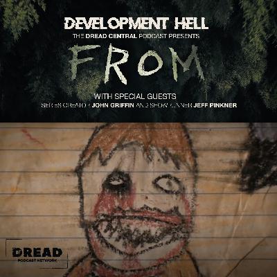 FROM (with series creator John Griffin & showrunner Jeff Pinkner)