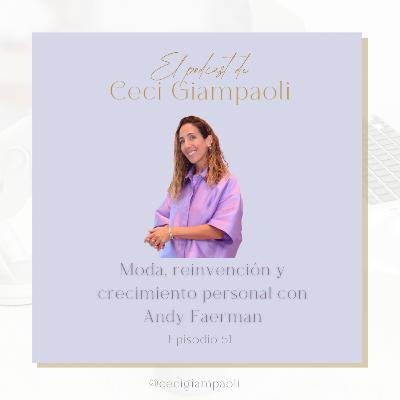 #51: Moda, reinvención y crecimiento personal con Andy Faerman