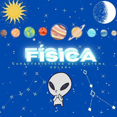 Física-Características del sistema solar