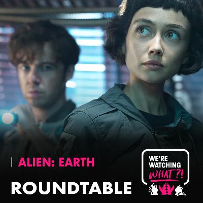 Roundtable - Alien: Earth Episodes 01 - 02