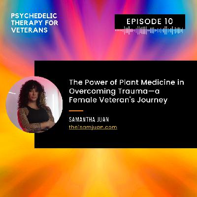 The Power of Plant Medicine in Overcoming Trauma—a Female Veteran's Journey