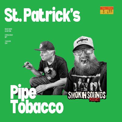 EP. 67: St. Patrick’s Day Pipe Tobacco Special 2026 | Irish Pipe Smoking EP. 67: St. Patrick’s Day Pipe Tobacco Special 2026 | Irish Pipe Smoking