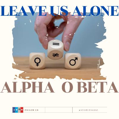 ALPHA O BETA? ALPHA O BETA?