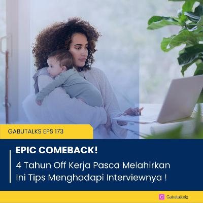 173. 4 Tahun Off Kerja Pasca Melahirkan, Gimana Cara Menjelaskannya Ke Recruiter?