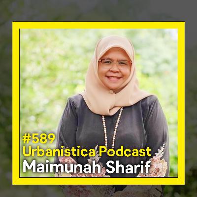 589. Redefining Smart Cities with Mayor Maimunah Sharif 589. Redefining Smart Cities with Mayor Maimunah Sharif
