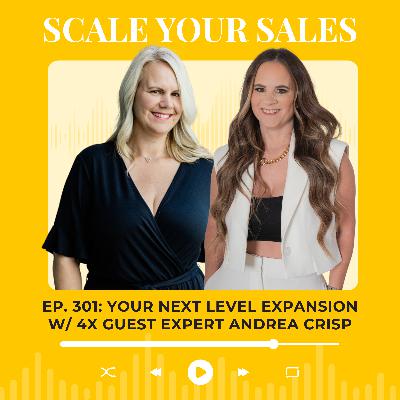 ep. 301: Your Next Level Expansion w/ 4x Guest Expert Andrea Crisp