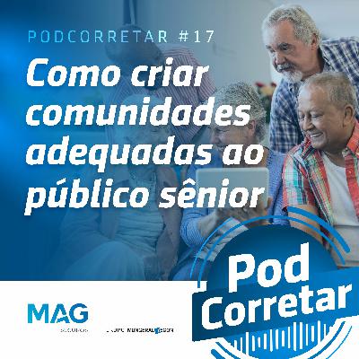#17 - Como criar comunidades adequadas ao público sênior