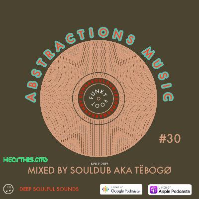 DUNGA, soulDUB, Jerome O, Mark Ashby - Abstractions Music Podcast #30 DUNGA, soulDUB, Jerome O, Mark Ashby - Abstractions Music Podcast #30