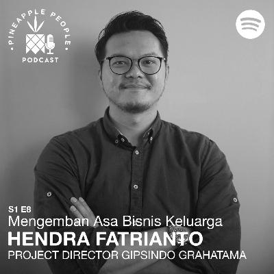 S1E8: HENDRA FATRIANTO (PROJECT DIRECTOR GIPSINDO GRAHATAMA) - Mengemban Asa Bisnis Keluarga