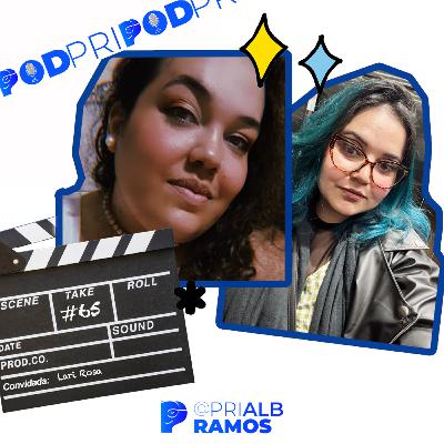 PodPri #65 - Networking com Lari Rosa | Nunca foi sorte, sempre foi publicidade