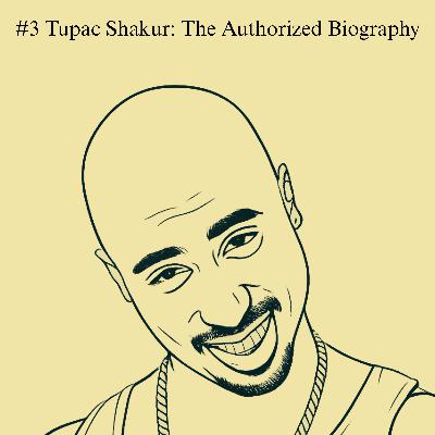 #3 Tupac Shakur: The Authorized Biography
