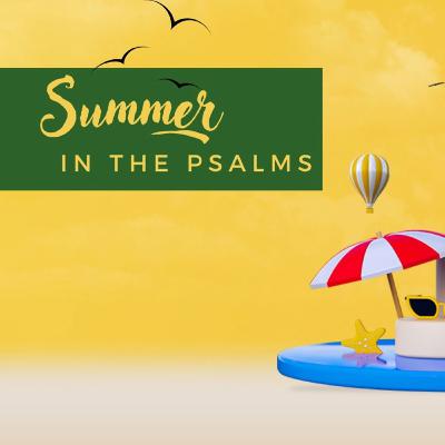 Summer in the Psalms - Psalm 139 - Howard Evans
