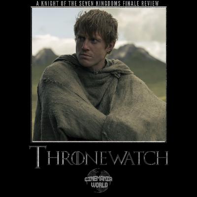 Thronewatch - A Knight of the Seven Kingdoms Finale "The Morrow" Review! Thronewatch - A Knight of the Seven Kingdoms Finale "The Morrow" Review!