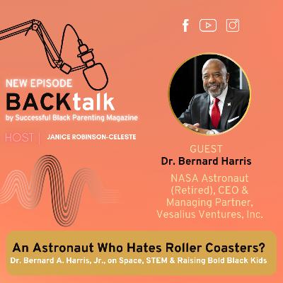 An Astronaut Who Hates Roller Coasters? Dr. Bernard A. Harris, The First Black Man To Spacewalk Talks Space, STEM & Raising Bold Black Kids
