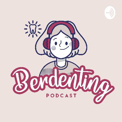 Episode 1 - Start with "Why" : Dentistry, bersama drg. Anna Muryani Sp.KG(K)