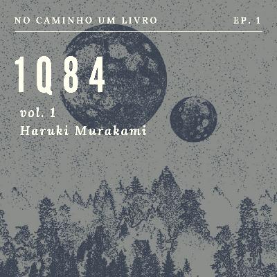Ep. 1 - 1Q84 (vol. 1), Haruki Murakami