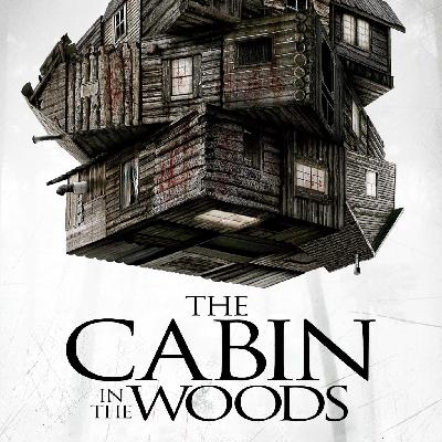 Ep. 74 The Cabin in the Woods