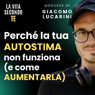 Perché la tua AUTOSTIMA non funziona (e come AUMENTARLA) Perché la tua AUTOSTIMA non funziona (e come AUMENTARLA)