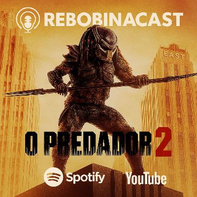 RebobinaCast – Episódio 21: Predador 2 (1990)