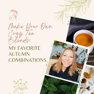 Make Your Own Cozy Tea Blends: My favorite Autumn Combinations