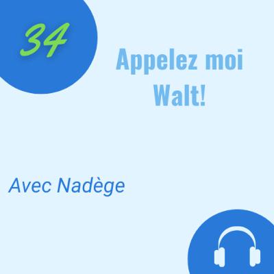 Appelez moi Walt. On plonge dans la pièce avec Nadège