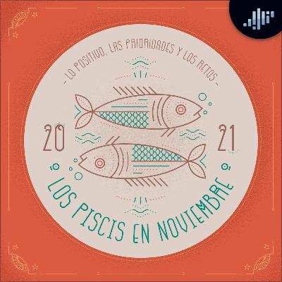 Podcast de astrología | Piscis en noviembre de 2021 | Signos Zodiacales Podcast de astrología | Piscis en noviembre de 2021 | Signos Zodiacales