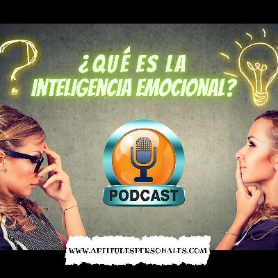 ¿Qué es la inteligencia emocional?