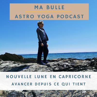 200. Nouvelle Lune en Capricorne: avancer depuis ce qui tient