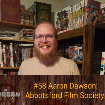 #83 Aaron Dawson: Abbotsford Film Society #83 Aaron Dawson: Abbotsford Film Society