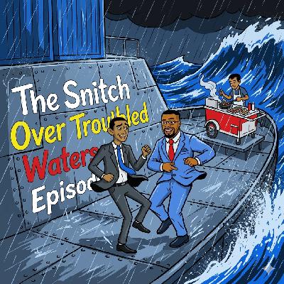 The Snitch Over Troubled Water Episode The Snitch Over Troubled Water Episode