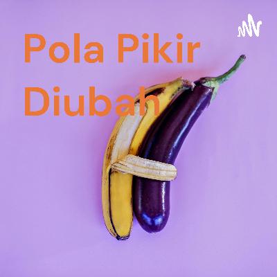Pola pikir diubah