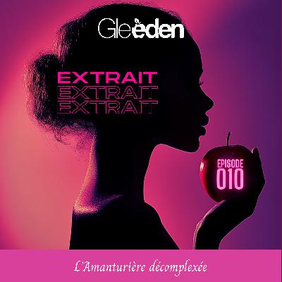 [2e extrait] EPISODE 10 | L'Amanturière décomplexée