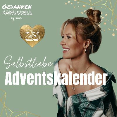 Selbstliebe Adventskalender | 23. Türchen Selbstliebe Adventskalender | 23. Türchen