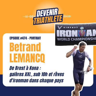 #474 Bertrand Lemancq : sub 10 à Kona, crampes et AirTags : son retour d'Hawaï
