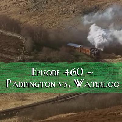 Paddington vs. Waterloo Paddington vs. Waterloo