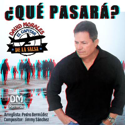 01 ¿Qué Pasará_ - David Morales El Capitan de la Salsa 01 ¿Qué Pasará_ - David Morales El Capitan de la Salsa