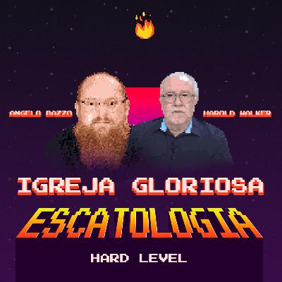 ESCATOLOGIA HARD LEVEL EP4 IGREJA GLORIOSA