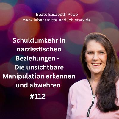 Schuldumkehr in narzisstischen Beziehungen - Die unsichtbare Manipulation erkennen und abwehren #112