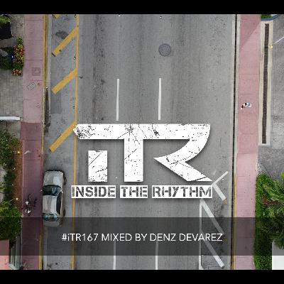 Episode 48: #iTR167 mixed by Denz Devarez