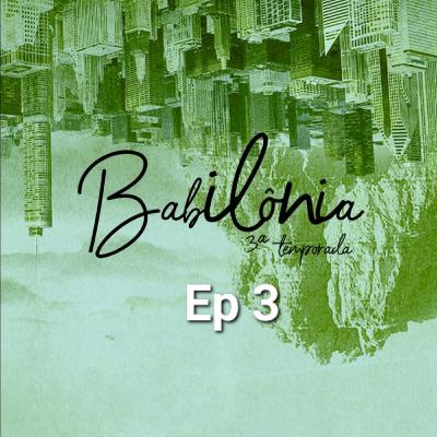Babilônia - 3ª Temporada Episódio 03