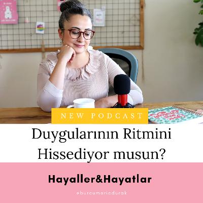Duygularının Ritmini Hissediyor musun?