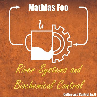 Mathias Foo (River systems and biochemical control)