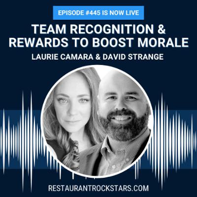 445. Build Team Retention & Morale with Recognition and Rewards - David Strange & Laurie Camara