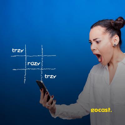 Trzy razy trzy #04 - Zdenerrrwowani
