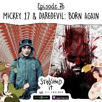 Episode 76 - Mickey 17 & Daredevil: Born Again Episode 76 - Mickey 17 & Daredevil: Born Again