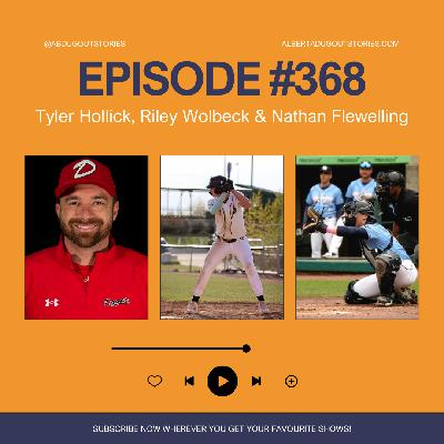Episode #368: Tyler Hollick, Riley Wolbeck & Nathan Flewelling