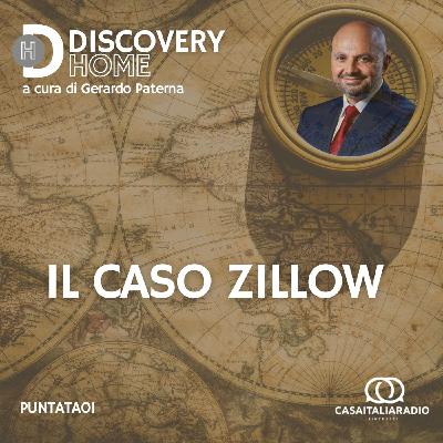Il caso Zillow - Discovery Home a cura di Gerardo Paterna Il caso Zillow - Discovery Home a cura di Gerardo Paterna