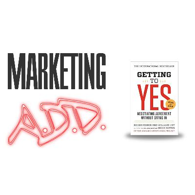 Getting to Yes - How to Negotiate (and How Not to) - Ep. 052 (W11E2) Getting to Yes - How to Negotiate (and How Not to) - Ep. 052 (W11E2)